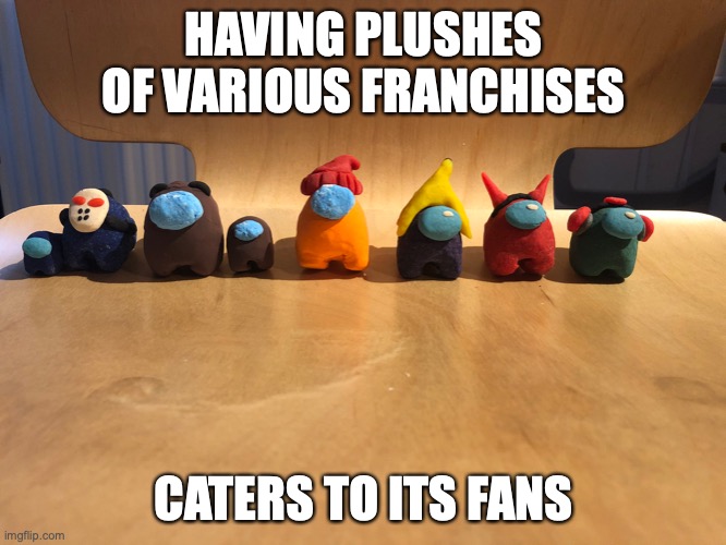 Among Us Plush | HAVING PLUSHES OF VARIOUS FRANCHISES; CATERS TO ITS FANS | image tagged in plush,among us,memes | made w/ Imgflip meme maker