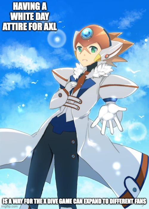 White Day Axl | HAVING A WHITE DAY ATTIRE FOR AXL; IS A WAY FOR THE X DIVE GAME CAN EXPAND TO DIFFERENT FANS | image tagged in megaman,megaman x,axl,gaming,memes | made w/ Imgflip meme maker