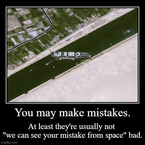 see your mistake from space | image tagged in funny,demotivationals | made w/ Imgflip demotivational maker