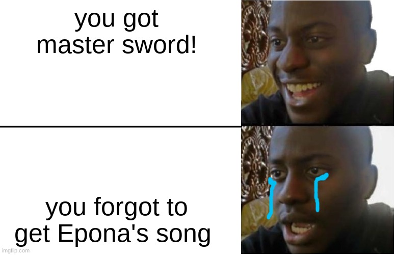 NOOOOO EPONAAAA |  you got master sword! you forgot to get Epona's song | image tagged in disappointed black guy,sad,relatable,ocarina of time,legend of zelda | made w/ Imgflip meme maker