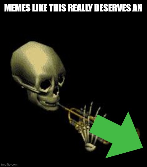 Doot | MEMES LIKE THIS REALLY DESERVES AN | image tagged in doot | made w/ Imgflip meme maker