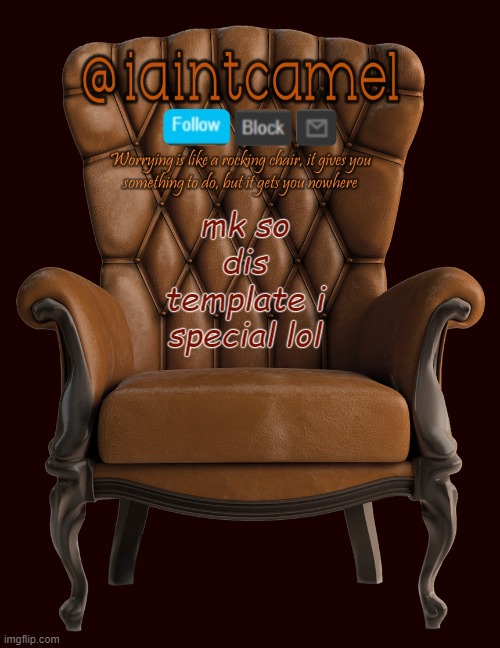 mk so dis template i special lol | made w/ Imgflip meme maker