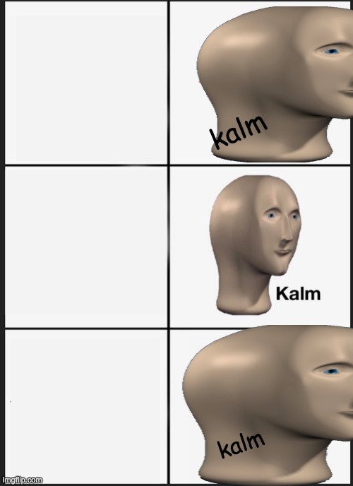 No problem here | kalm; kalm | image tagged in memes,panik kalm panik | made w/ Imgflip meme maker