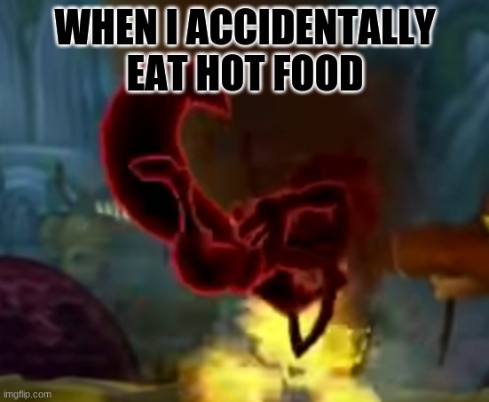 Hot hot HOT!!! | WHEN I ACCIDENTALLY EAT HOT FOOD | image tagged in sly cooper | made w/ Imgflip meme maker