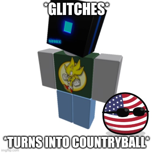 USA in a nutshell | *GLITCHES*; *TURNS INTO COUNTRYBALL* | image tagged in roblox alfiemania | made w/ Imgflip meme maker