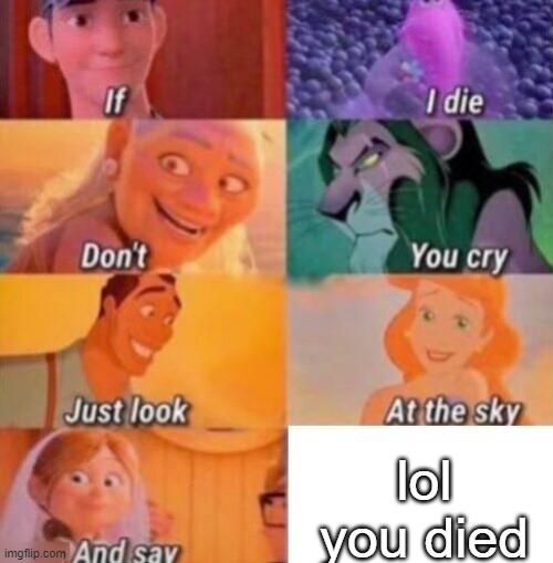 lol you died lol lol lol you died | lol you died | image tagged in if i die,and say,lol you died | made w/ Imgflip meme maker