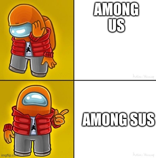 Among Us sus Blank Template - Imgflip