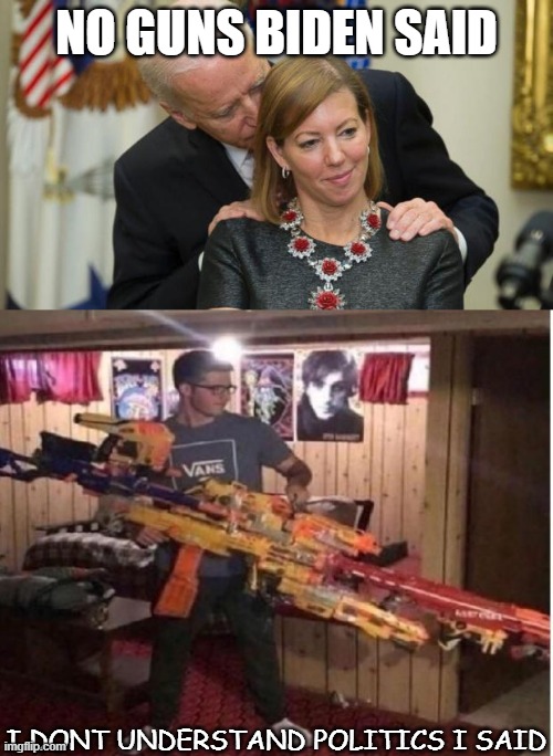 joe biden or joe mama? | NO GUNS BIDEN SAID; I DONT UNDERSTAND POLITICS I SAID | image tagged in creepy joe biden | made w/ Imgflip meme maker