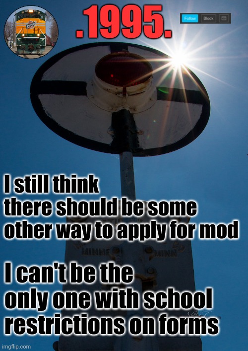 dco_temp | I still think there should be some other way to apply for mod; I can't be the only one with school restrictions on forms | image tagged in dco_temp | made w/ Imgflip meme maker
