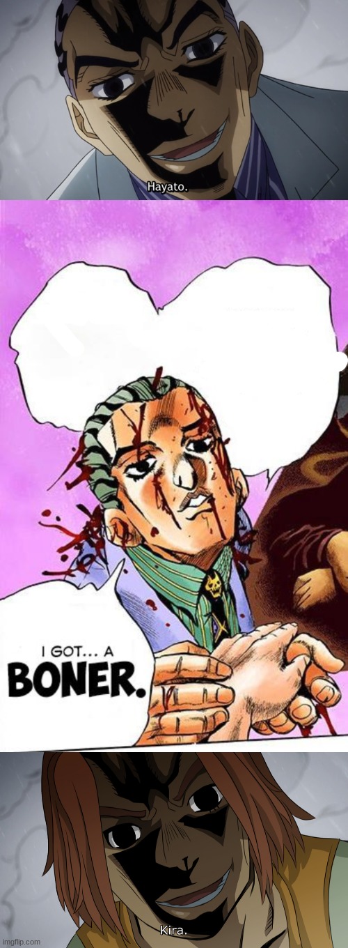 image tagged in hayato,yoshikage kira i got a boner | made w/ Imgflip meme maker