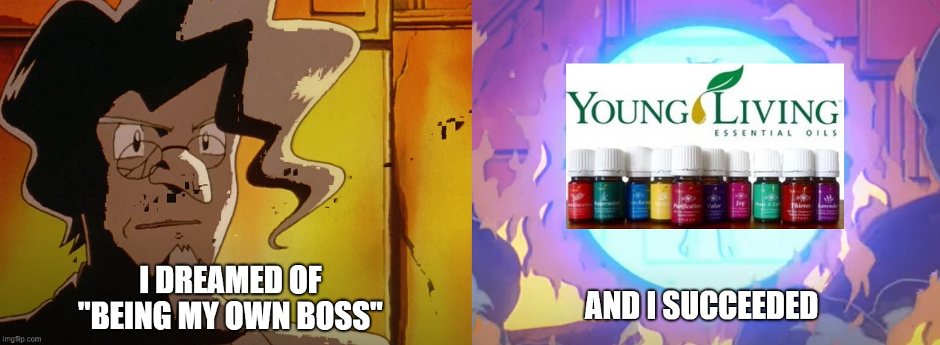I DREAMED OF "BEING MY OWN BOSS"; AND I SUCCEEDED | made w/ Imgflip meme maker