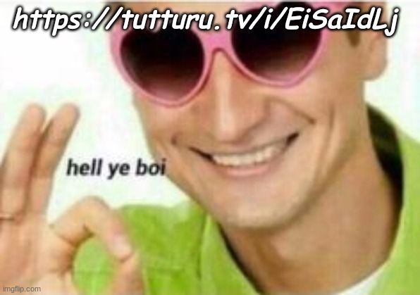 https://tutturu.tv/i/EiSaIdLj | made w/ Imgflip meme maker