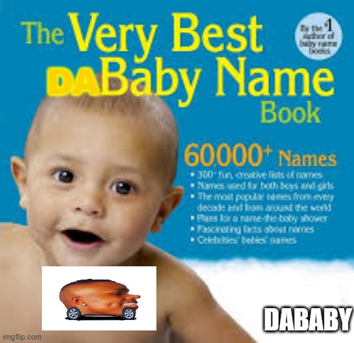 I will turn a baby into a convertible | DA; DABABY | image tagged in dabs | made w/ Imgflip meme maker