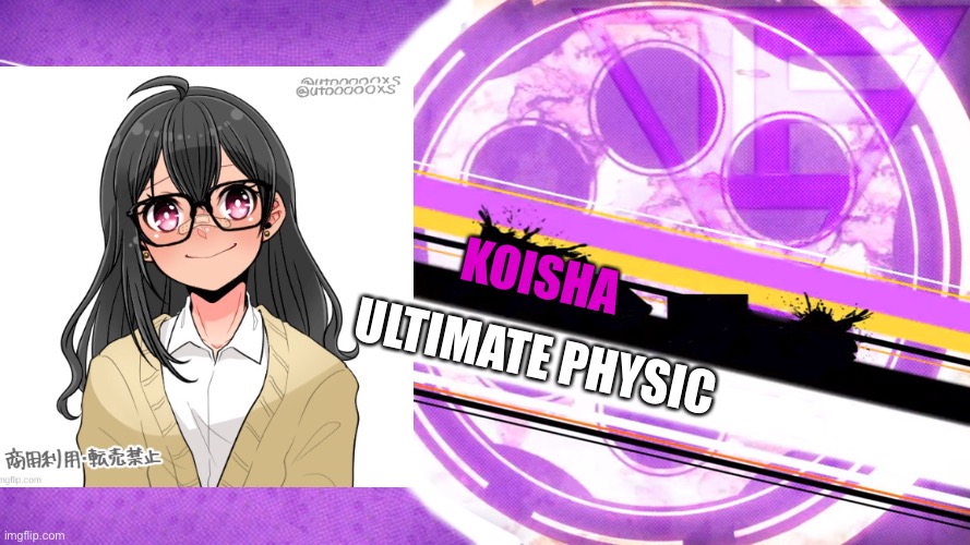 10th participant of the msmg killing game | KOISHA; ULTIMATE PHYSIC | made w/ Imgflip meme maker