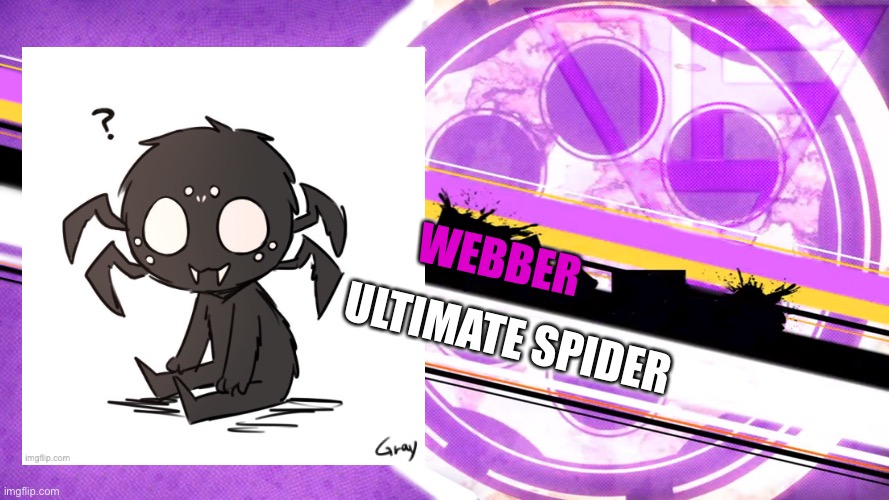 12th participant of the msmg killing game. Also we have 4 spots left | WEBBER; ULTIMATE SPIDER | made w/ Imgflip meme maker