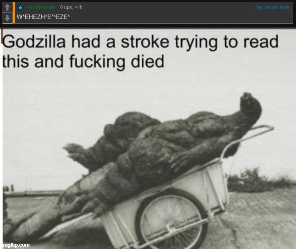 when you wheeze while weeking | image tagged in godzilla | made w/ Imgflip meme maker