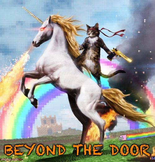 Welcome To The Internets Meme | BEYOND THE DOOR | image tagged in memes,welcome to the internets | made w/ Imgflip meme maker