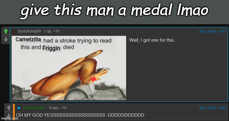 give this man a medal lmao | made w/ Imgflip meme maker