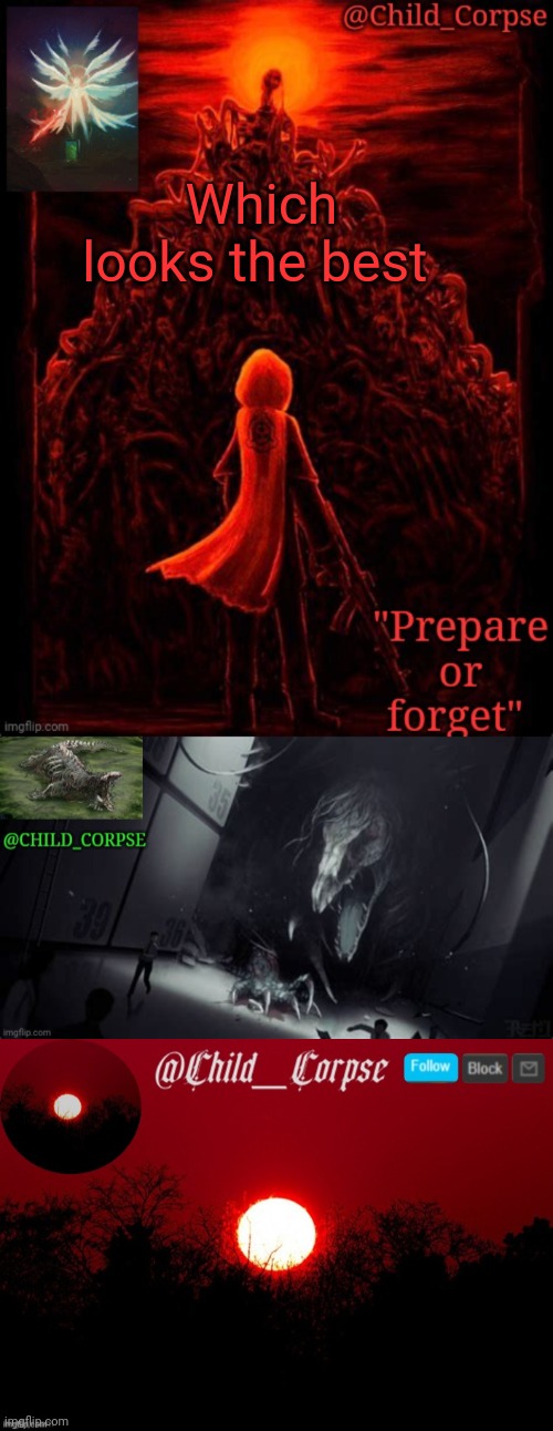 Which looks the best | image tagged in child_corpse's scp-001 template,child_corpse's 682 template,child_corpse announcement template | made w/ Imgflip meme maker