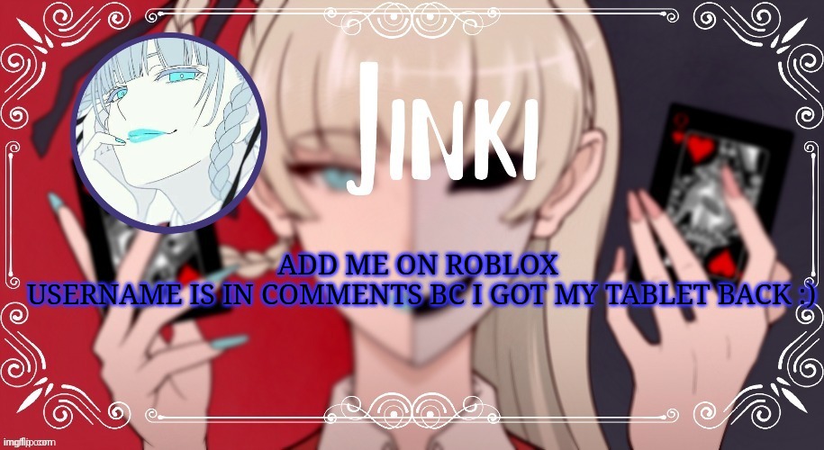 -w- | ADD ME ON ROBLOX 
USERNAME IS IN COMMENTS BC I GOT MY TABLET BACK :) | image tagged in kirari temp | made w/ Imgflip meme maker