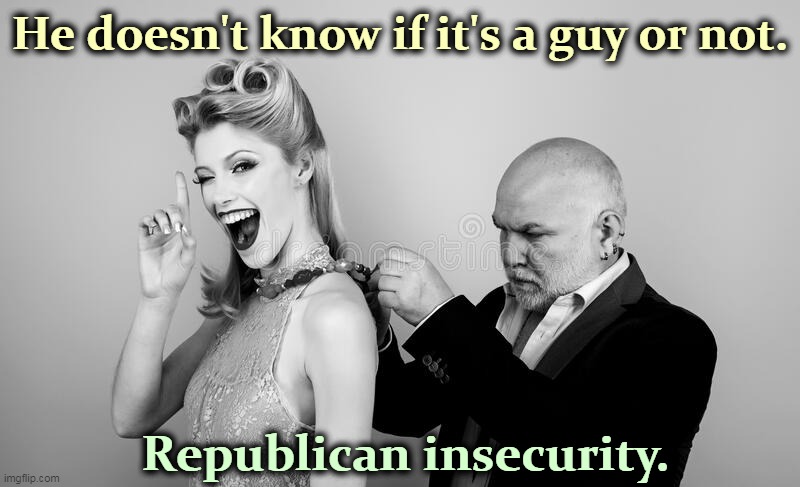 Bathroom, bathroom, who's got the bathroom? | He doesn't know if it's a guy or not. Republican insecurity. | image tagged in transgender bathroom,republican,confusion,bigotry,hatred | made w/ Imgflip meme maker