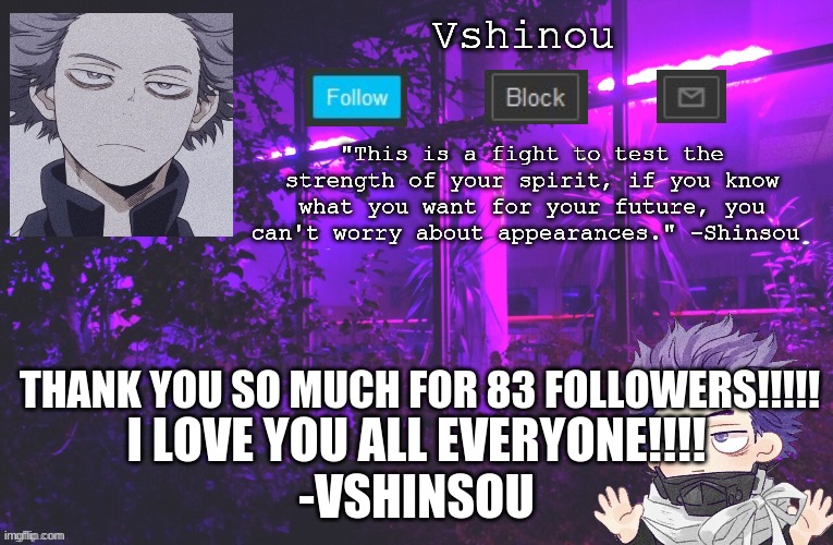 THANK YOU EVERYONE (Wow I can't spell lol) | THANK YOU SO MUCH FOR 83 FOLLOWERS!!!!! I LOVE YOU ALL EVERYONE!!!!
-VSHINSOU | image tagged in anime,followers | made w/ Imgflip meme maker