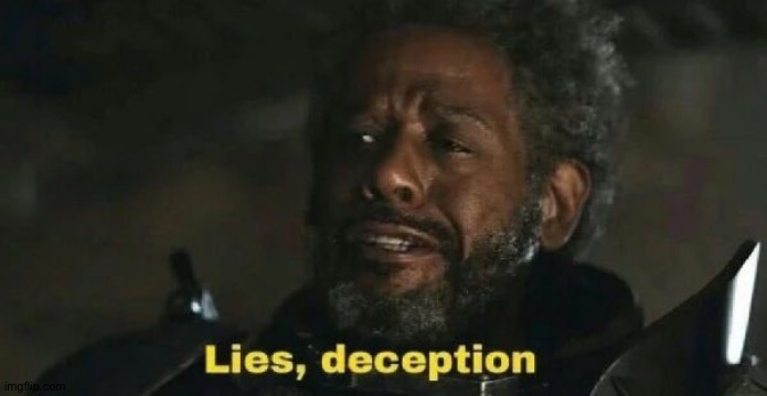 SW Lies, deception | image tagged in sw lies deception | made w/ Imgflip meme maker