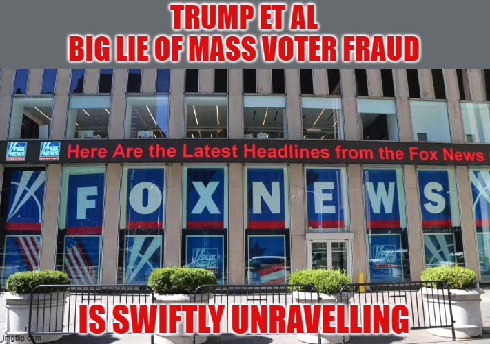 Dominion sues Fox in $1.6B lawsuit for promotion of election fraud lies | TRUMP ET AL
BIG LIE OF MASS VOTER FRAUD; IS SWIFTLY UNRAVELLING | image tagged in election 2020,voter fraud,propagandists,trump,gop lies,fox news | made w/ Imgflip meme maker
