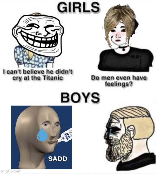 I make that girls ugly | image tagged in do men even have feelings,omg karen,stop reading the tags | made w/ Imgflip meme maker