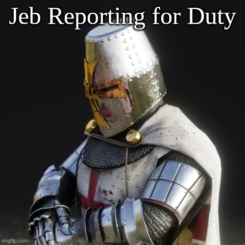 Paladin | Jeb Reporting for Duty | image tagged in paladin | made w/ Imgflip meme maker