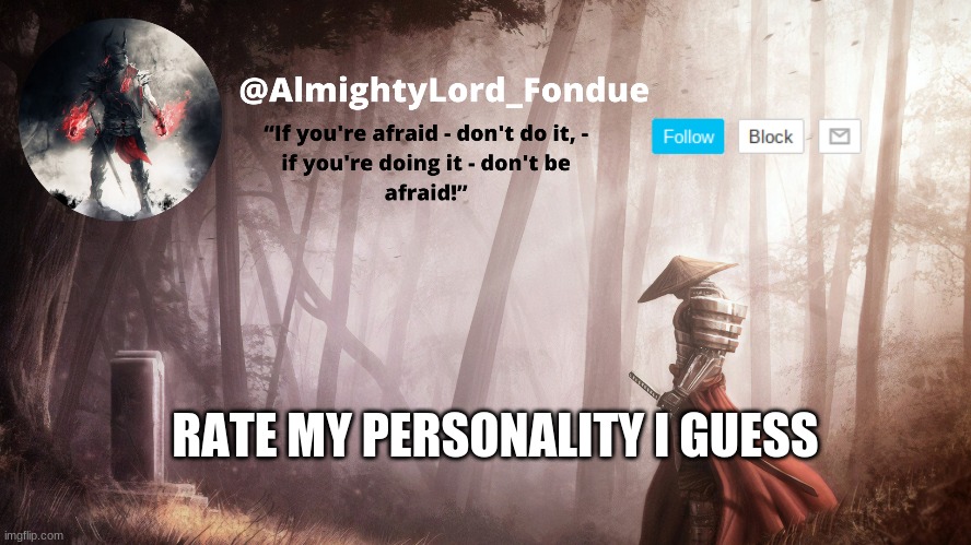 Fondue Operation fierce | RATE MY PERSONALITY I GUESS | image tagged in fondue operation fierce | made w/ Imgflip meme maker