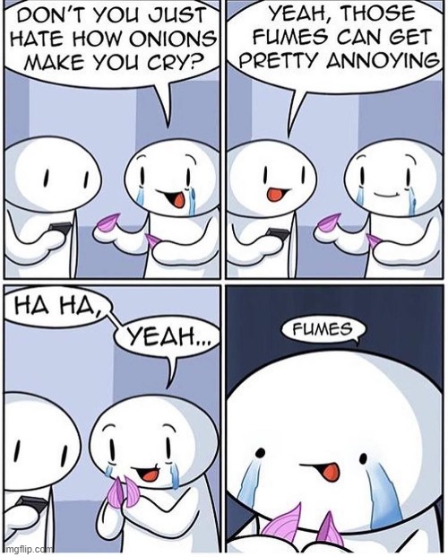 onion fumes | image tagged in theodd1sout | made w/ Imgflip meme maker