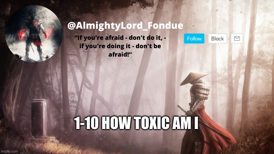 Fondue Operation fierce | 1-10 HOW TOXIC AM I | image tagged in fondue operation fierce | made w/ Imgflip meme maker
