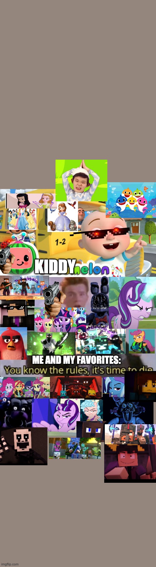Lets destroy Cocomelon, Disney and Baby Shark for committing Treason to us! | KIDDY; ME AND MY FAVORITES: | image tagged in cocomelon,you know the rules it's time to die,memes,disney | made w/ Imgflip meme maker