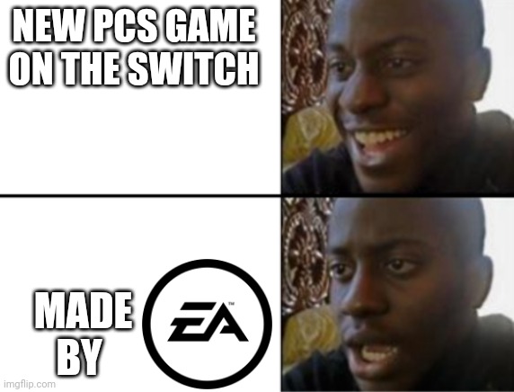 I like pvz okey | NEW PCS GAME ON THE SWITCH; MADE BY | image tagged in oh yeah oh no,pvz,ea play | made w/ Imgflip meme maker