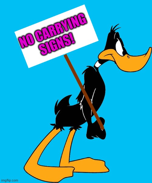 NO CARRYING SIGNS! | made w/ Imgflip meme maker