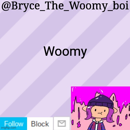 Bryce_The_Woomy_boi's new New NEW announcement template | Woomy | image tagged in bryce_the_woomy_boi's new new new announcement template | made w/ Imgflip meme maker