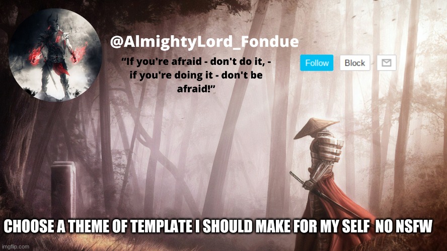 Fondue Operation fierce | CHOOSE A THEME OF TEMPLATE I SHOULD MAKE FOR MY SELF  NO NSFW | image tagged in fondue operation fierce | made w/ Imgflip meme maker