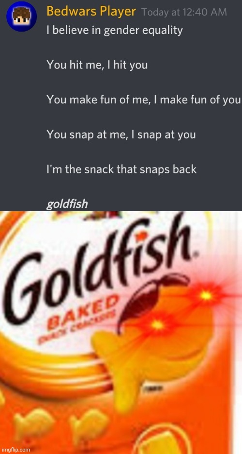 G o l d f i s h | image tagged in goldfish crackers | made w/ Imgflip meme maker