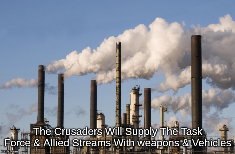 factory | The Crusaders Will Supply The Task Force & Allied Streams With weapons & Vehicles | image tagged in factory | made w/ Imgflip meme maker