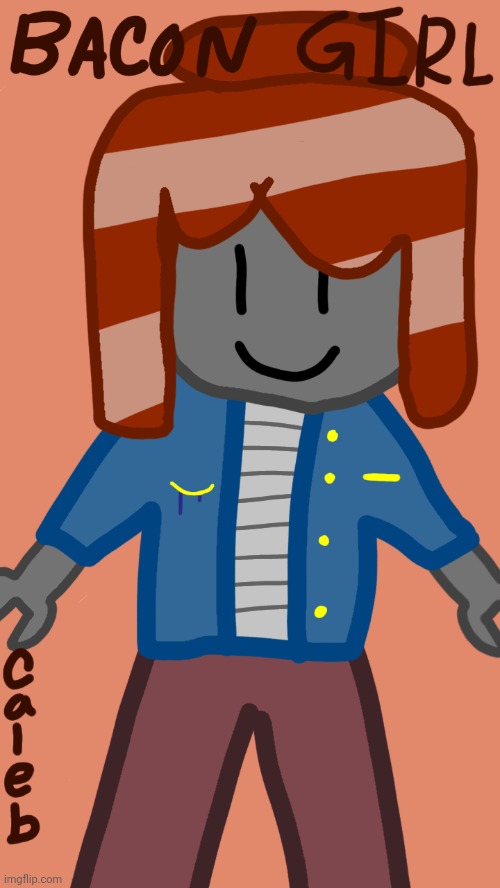How is my drawing | image tagged in bacon,bacon hair,roblox,drawing,fanart | made w/ Imgflip meme maker