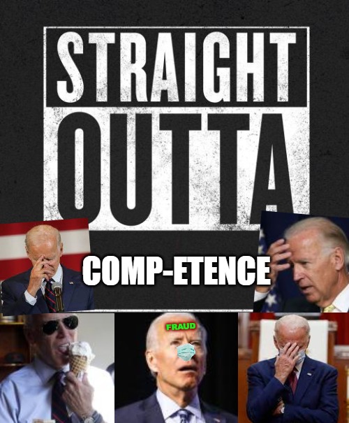 Fraud IS As Fraud DOES | COMP-ETENCE; FRAUD | image tagged in straight outta x blank template,election fraud,rigged elections,liberal hypocrisy,government corruption,incompetence | made w/ Imgflip meme maker