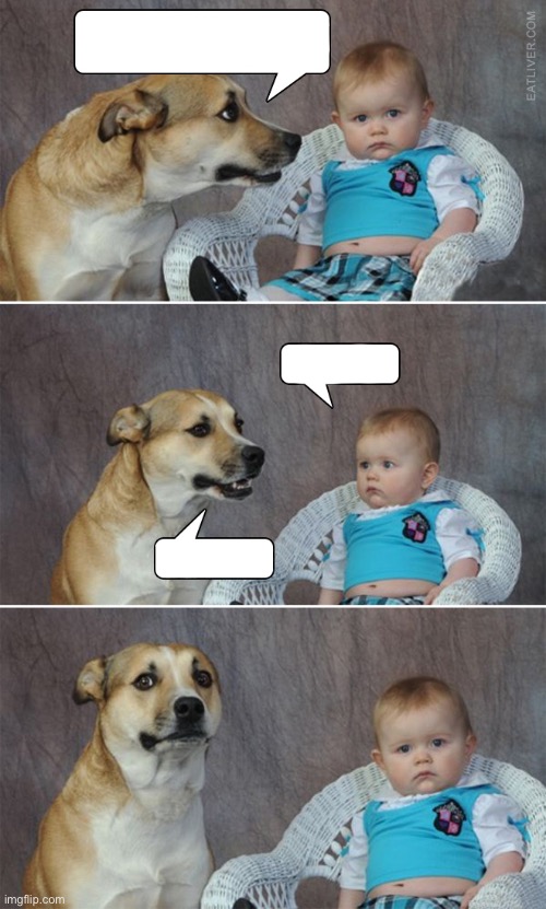 3 in 1 dog and baby template Blank Meme Template