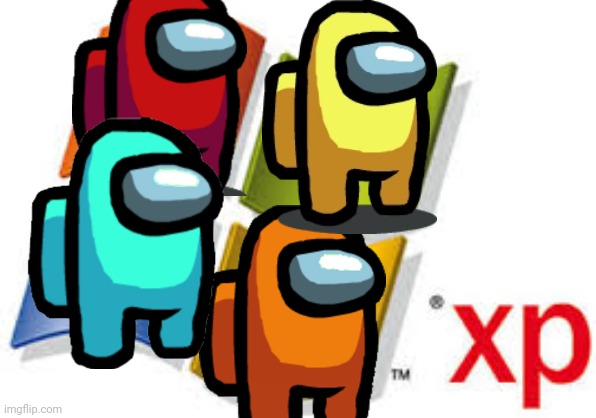 Windows XP | image tagged in windows xp,memes,among us | made w/ Imgflip meme maker