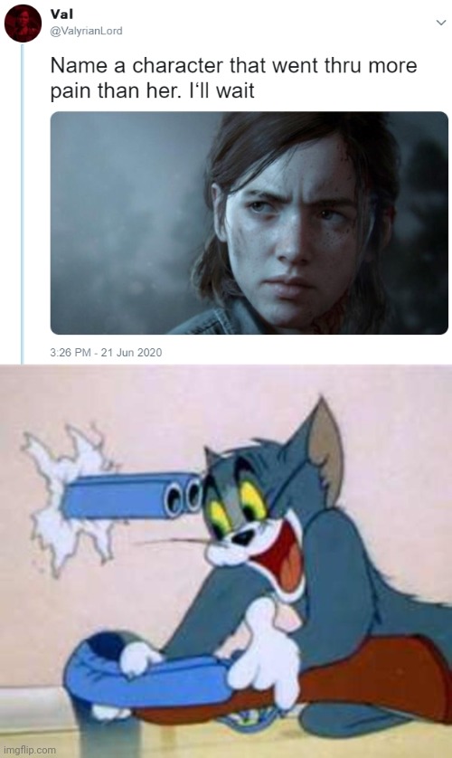 image tagged in name one character who went through more pain than her,tom the cat shooting himself | made w/ Imgflip meme maker