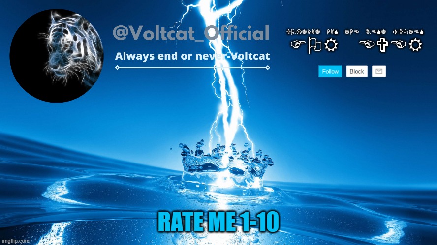 Voltcat new template | RATE ME 1-10 | image tagged in voltcat new template | made w/ Imgflip meme maker
