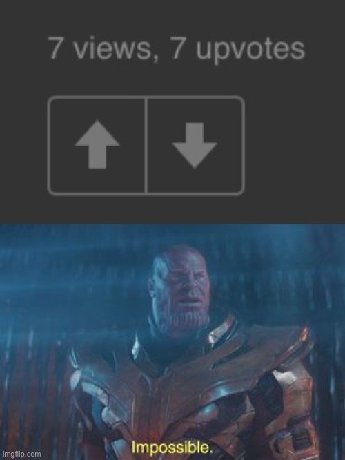HOW CAN YOU POSSIBLE MAKE A MEME THAT GOOD | image tagged in thanos impossible | made w/ Imgflip meme maker