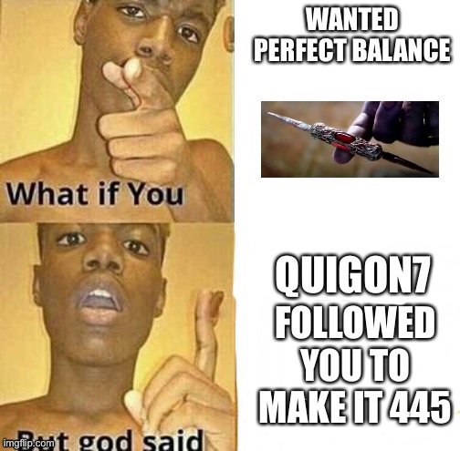 QUIGON7 | made w/ Imgflip meme maker