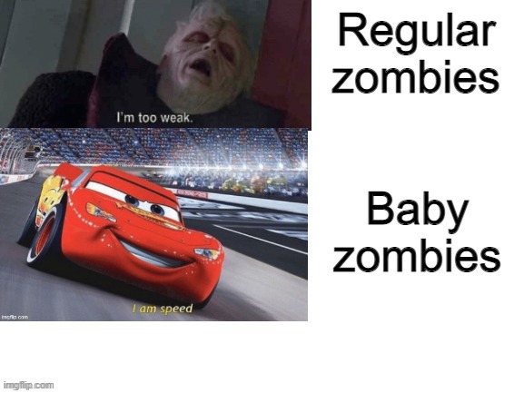 nyoooooooooooooooooooooooooooooooooooooooooooom |  Regular zombies; Baby zombies | image tagged in i'm too weak i am speed,minecraft | made w/ Imgflip meme maker