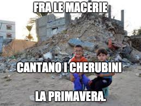  FRA LE MACERIE; CANTANO I CHERUBINI; LA PRIMAVERA. | made w/ Imgflip meme maker